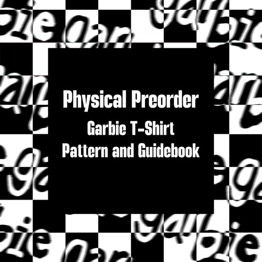Physical Preorder! Garbie T-Shirt Sewing Pattern and Guidebook